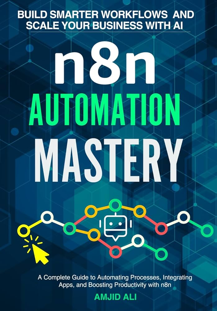 Mastering Workflow Automation with n8n Automation Tutorials: Your Ultimate Guide to Streamlining Business Processes